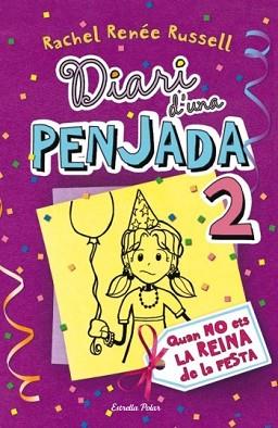 DIARI D'UNA PENJADA 2  QUAN NO ETS LA REINA DE LA FESTA | 9788499323510 | RENEE RUSSELL, RACHEL 