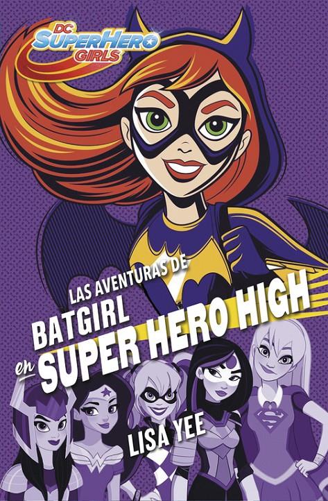 AVENTURAS DE BATGIRL EN SUPER HERO HIGH , LAS  | 9788490437247 | YEE, LISA