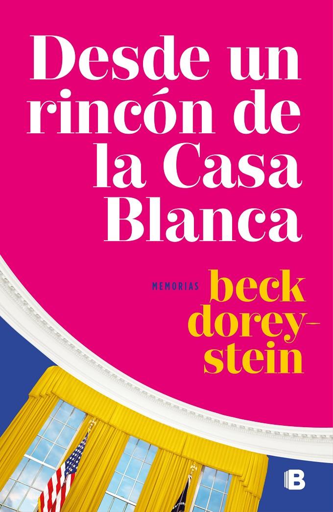 DESDE UN RINCON DE LA CASA BLANCA | 9788466664479 | DOREY-STEIN, REBECCA