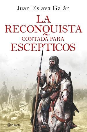 RECONQUISTA CONTADA PARA ESCEPTICOS,LA  | 9788408263425 | ESLAVA GALAN, JUAN