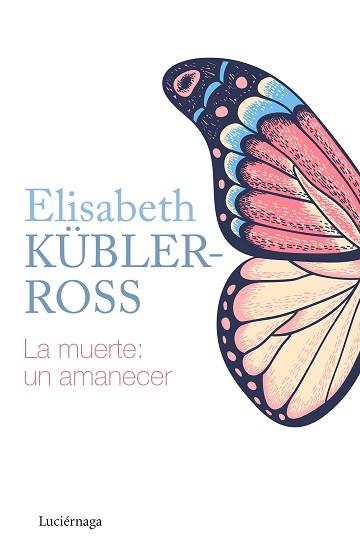 MUERTE UN AMANECER, LA | 9788418015205 | KÜBLER-ROSS, ELISABETH