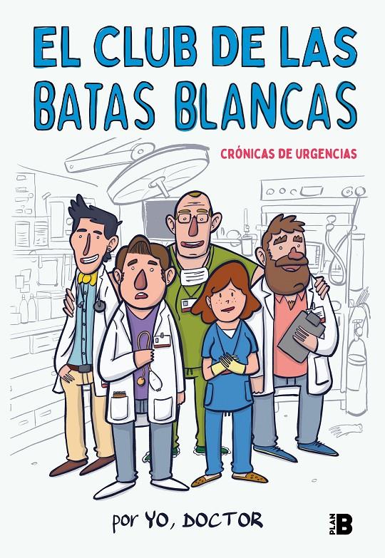 CLUB DE LAS BATAS BLANCAS, EL | 9788417001926 | YO, DOCTOR