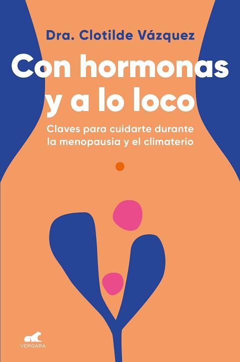 CON HORMONAS Y A LO LOCO | 9788418045974 | VAZQUEZ, DOCTORA CLOTILDE