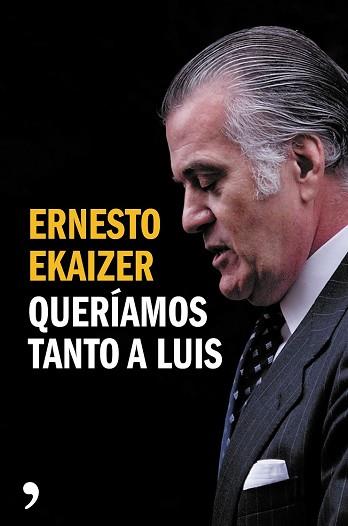 QUERIAMOS TANTO A LUIS | 9788499984926 | EKAIZER, ERNESTO 