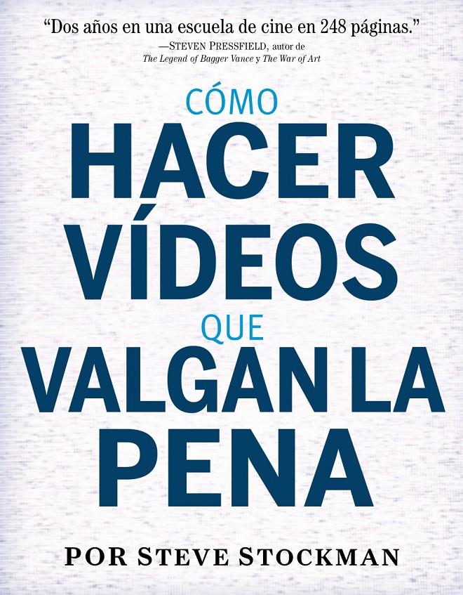 COMO HACER VIDEOS QUE VALGAN LA PENA | 9788441539990 | STOCKMAN, STEVE