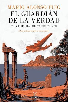 GUARDIANDE LA VERDAD Y LA TERCERA PUERTA DEL TIEMPO, EL  | 9788467046014 | ALONSO PUIG, MARIO 