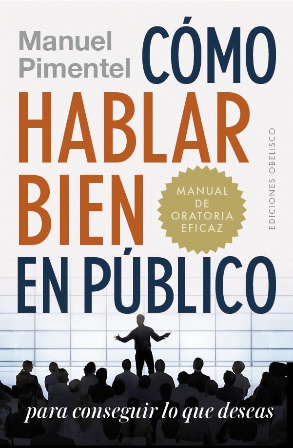 COMO HABLAR BIEN EN PUBLICO PARA CONSEGUIR LO QUE DESEAS | 9788491114130 | PIMENTEL SILES, MANUEL