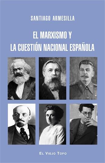 MARXISMO Y LA CUESTION NACIONAL ESPAÑOLA, EL  | 9788416995301 | ARMESILLA, SANTIAGO