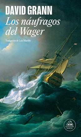 NAUFRAGOS DEL WAGER, LOS | 9788439744573 | GRANN, DAVID