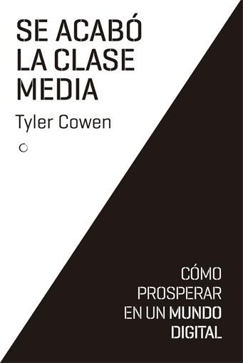 SE ACABO LA CLASE MEDIA | 9788494126727 | COWEN, TYLER