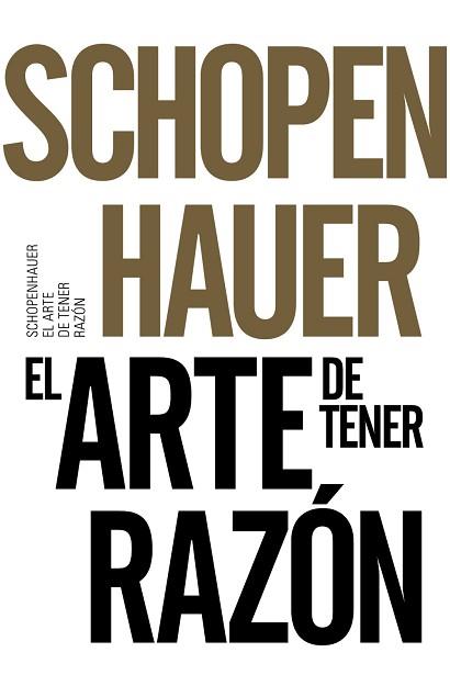 ARTE DE TENER RAZON, EL  | 9788491042525 | SCHOPENHAUER, ARTHUR