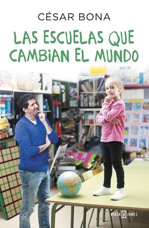 ESCUELAS QUE CAMBIAN EL MUNDO, LAS | 9788401017490 | BONA, CESAR