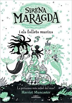 SIRENA MARAGDA I ELS FOLLETS MARINS, LA (LA SIRENA MARAGDA) | 9788419507136 | MUNCASTER, HARRIET