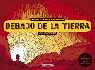 DEBAJO DE LA TIERRA  LIBRO DE ACTIVIDADES | 9788417108410 | MIZIELINSKA, ALEKSANDRA / MIZIELINSKI, DANIEL