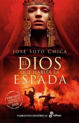 DIOS QUE HABITA LA ESPADA, EL | 9788435063777 | SOTO CHICA, JOSE