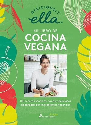 DELICIOUSLY ELLA  MI LIBRO DE COCINA VEGANA | 9788418107153 | DELICIOUSLY ELLA,