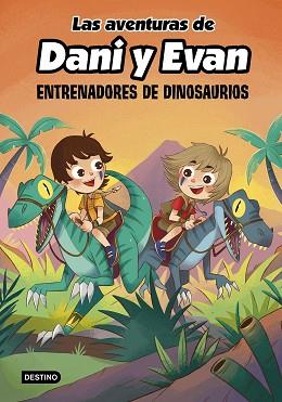 ENTRENADORES DE DINOSAURIOS    LAS AVENTURAS DE DANI Y EVAN 3 | 9788408240372