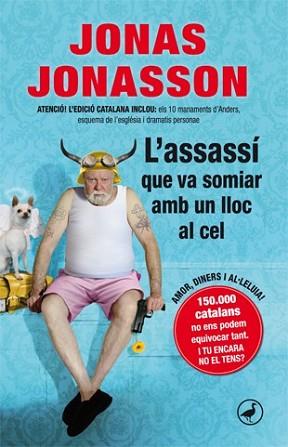 ASSASSÍ QUE VA SOMIAR AMB UN LLOC AL CEL,L' | 9788416528103 | JONASSON, JONAS