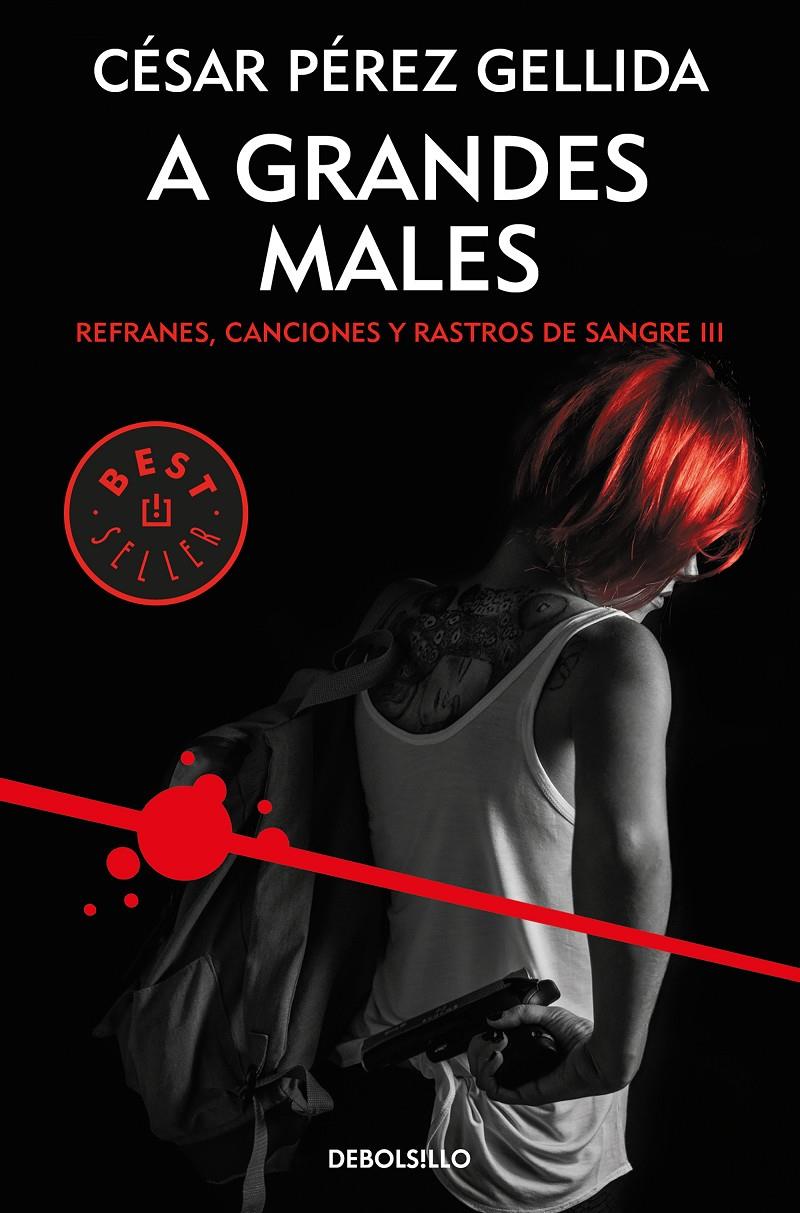 A GRANDES MALES (REFRANES, CANCIONES Y RASTROS DE SANGRE 3) | 9788466343299 | PEREZ GELLIDA, CESAR