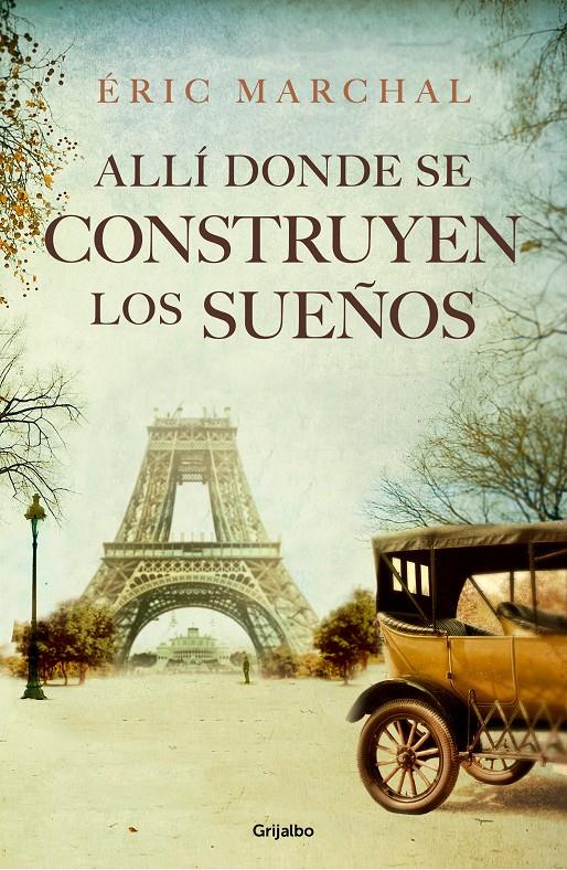 ALLI DONDE SE CONSTRUYEN LOS SUEÑOS | 9788425356650 | MARCHAL, ERIC