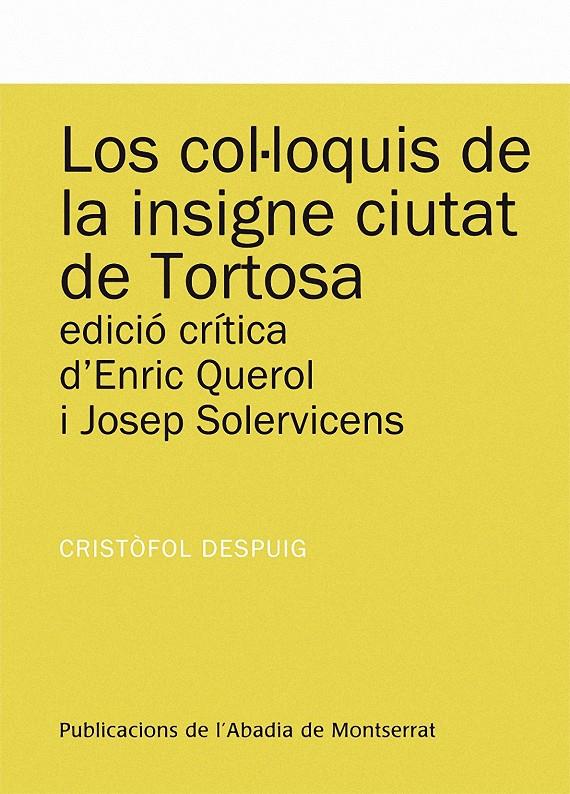 COL·LOQUIS DE LA INSIGNE CIUTAT DE TORTOSA, LOS | 9788498834352 | DESPUIG, CRISTOFOL