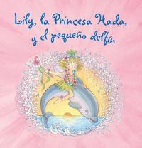 LILY LA PRINCESA HADA Y EL PEQUEÑO DELFIN | 9788421680889 | FINSTERBUSCH, MONIKA