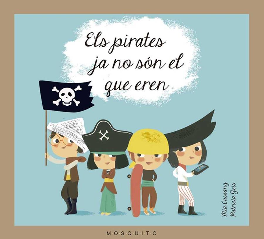 PIRATES JA NO SON EL QUE EREN, ELS REFMB1602 | 9788493990589 | CASSANY CASSANY, MIA