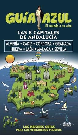 8 CAPITALES DE ANDALUCIA, LAS   GUIA AZUL | 9788494768941 | CABRERA, DANIEL / INGELMO, ANGEL / MONREAL, MANUEL / LEDRADO, PALOMA