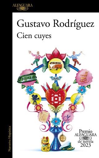 CIEN CUYES (PREMIO ALFAGUARA DE NOVELA 2023) | 9788420465630 | RODRIGUEZ, GUSTAVO