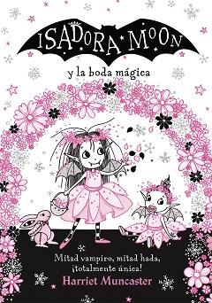 ISADORA MOON Y LA BODA MAGICA (ISADORA MOON) | 9788420440835 | MUNCASTER, HARRIET