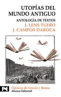 UTOPIAS DEL MUNDO ANTIGUO | 9788420636887 | LENS TUERO, JESUS / CAMPOS DAROCA, JAVIER