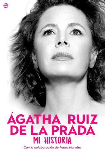 AGATHA RUIZ DE LA PRADA MI HISTORIA | 9788413844701 | RUIZ DE LA PRADA, AGATHA