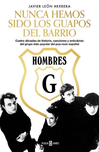 HOMBRES G  NUNCA HEMOS SIDO LOS GUAPOS DEL BARRIO | 9788401025891 | LEON HERRERA, JAVIER