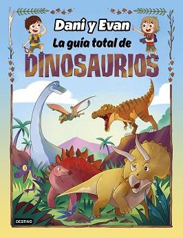 GUIA TOTAL DE DINOSAURIOS, LA | 9788408260110 | LAS AVENTURAS DE DANI Y EVAN