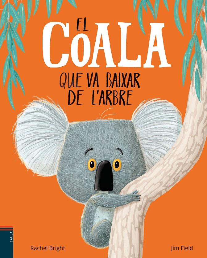 COALA QUE VA BAIXAR DE L'ARBRE, EL | 9788447935758 | BRIGHT, RACHEL