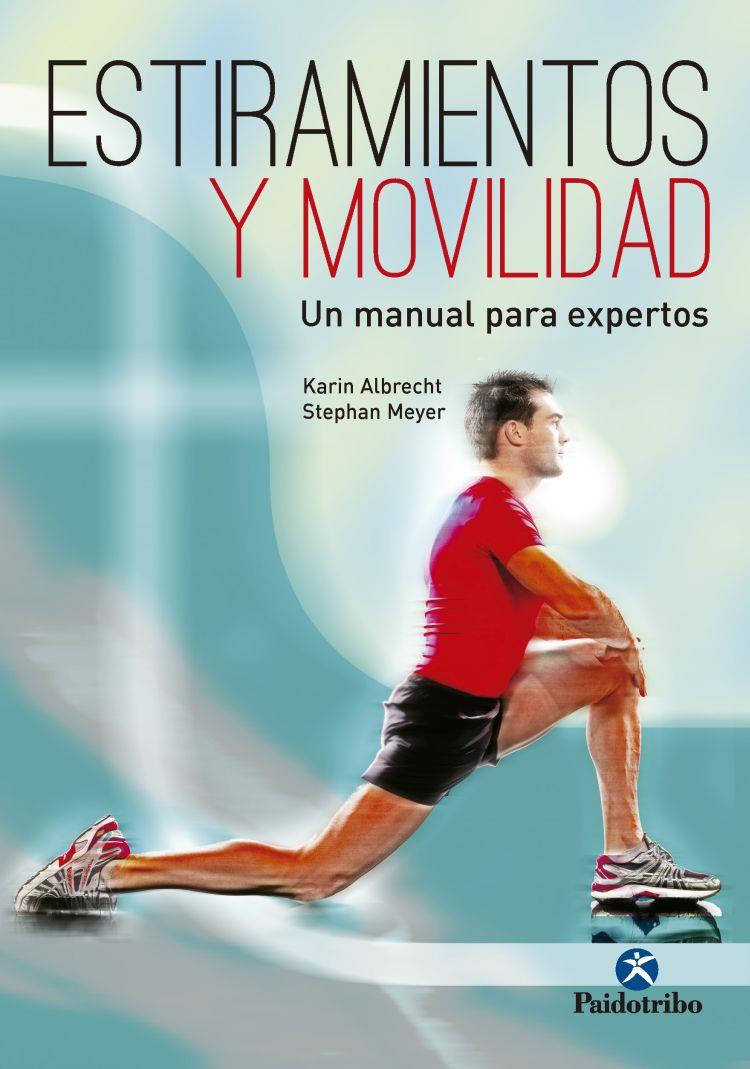 ESTIRAMIENTOS Y MOVILIDAD | 9788499106021 | ALBRECHT, KARIN/ MEYER, STEPHAN