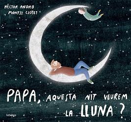 PAPA AQUESTA NIT VEUREM LA LLUNA? | 9788424673451 | ANORO, HECTOR