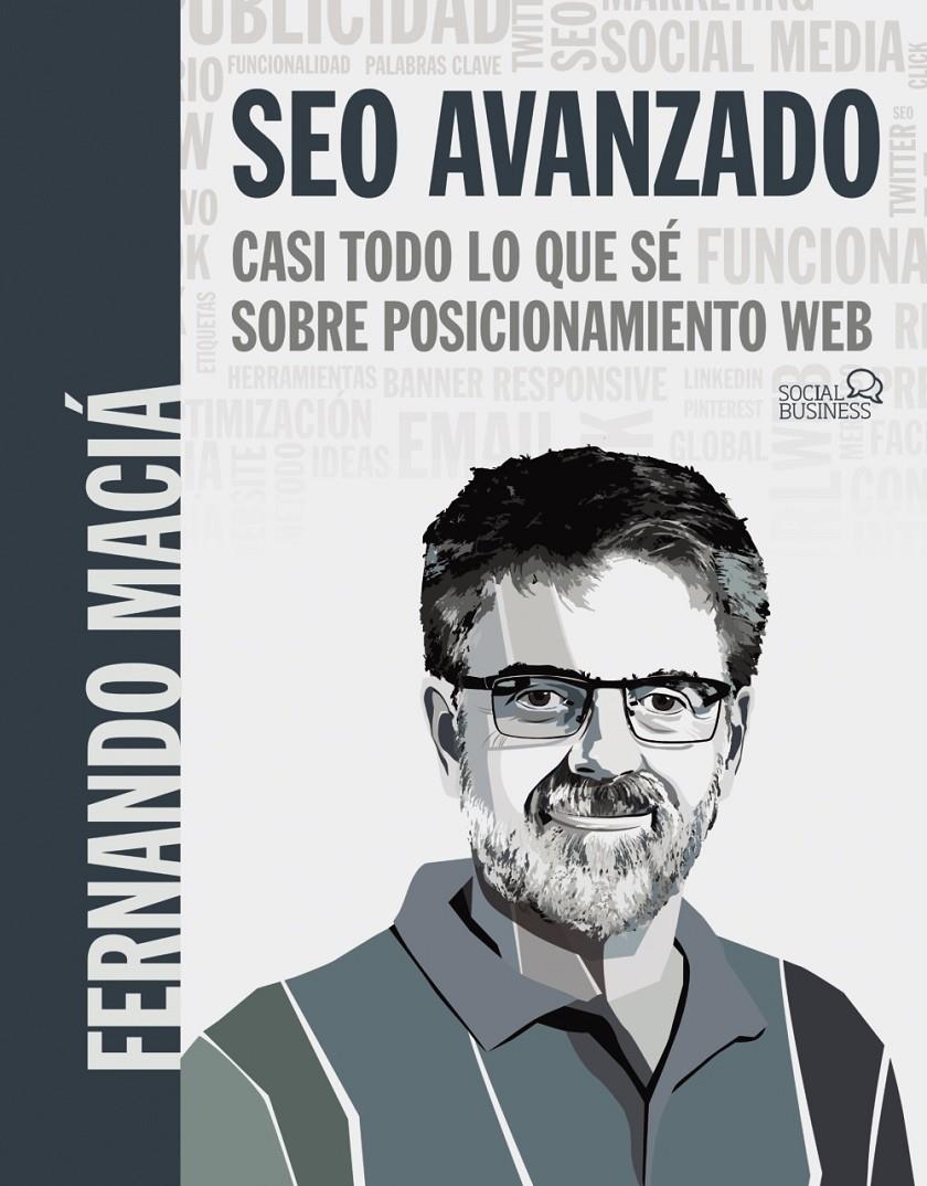 SEO AVANZADO CASI TODO LO QUE SE SOBRE POSICIONAMIENTO WEB | 9788441541078 | MACIA DOMENE, FERNANDO