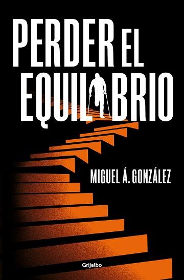 PERDER EL EQUILIBRIO | 9788425366666 | GONZALEZ, MIGUEL A