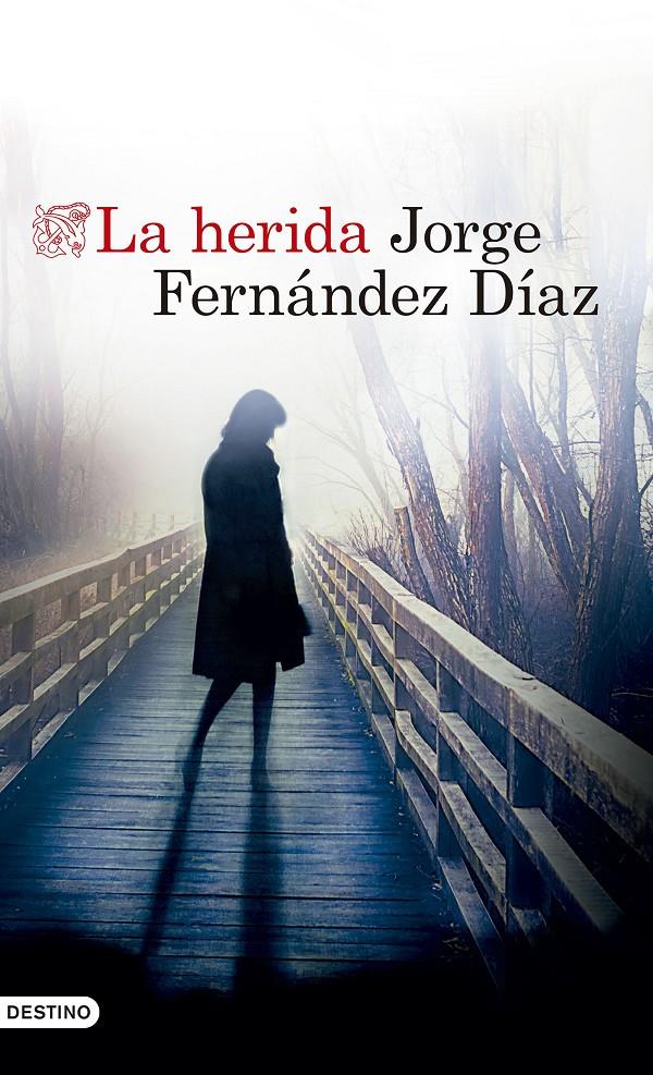 HERIDA, LA  | 9788423353194 | FERNÁNDEZ DÍAZ, JORGE