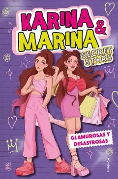 GLAMUROSAS Y DESASTROSAS (KARINA & MARINA SECRET STARS 5) | 9788419241948 | KARINA & MARINA