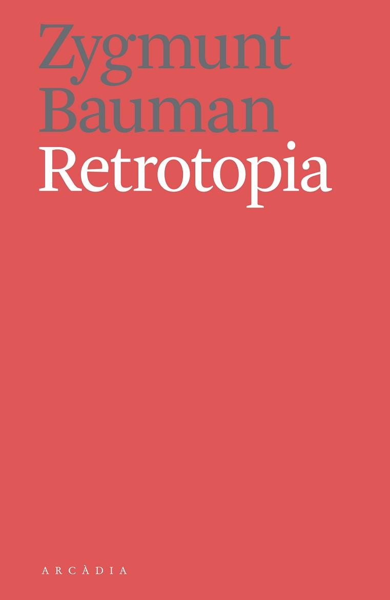 RETROTOPIA  | 9788494616358 | BAUMAN, ZYGMUNT