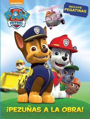 PEZUÑAS A LA OBRA  (PAW PATROL. ACTIVIDADES) | 9788437200132 | NICKELODEON