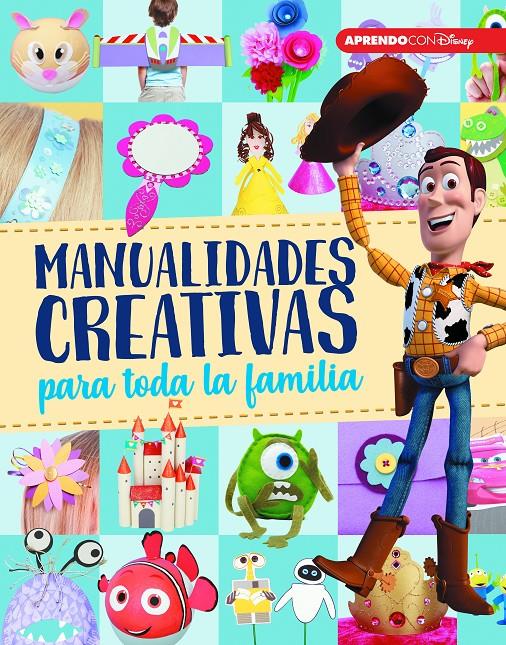 MANUALIDADES CREATIVAS PARA TODA LA FAMILIA (CREA, JUEGA Y APRENDE CON DISNEY) | 9788416931811