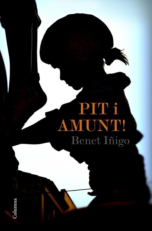 PIT I AMUNT! | 9788466422734 | ÍÑIGO MARTI, BENET