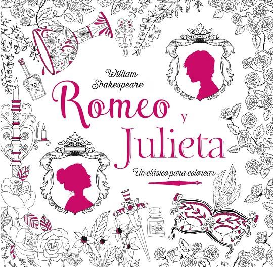 CLASICOS PARA COLOREAR  ROMEO Y JULIETA | 9788469606827 | SHAKESPEARE, WILLIAM