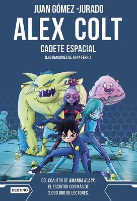 ALEX COLT 1. CADETE ESPACIAL  | 9788408262589 | GOMEZ-JURADO, JUAN