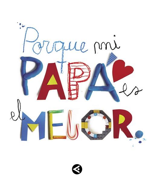 PORQUE MI PAPA ES EL MEJOR  | 9788403501904