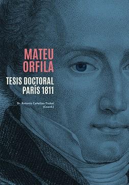 MATEU ORFILA  TESIS DOCTORAL, PARIS 1811 | 9788483844687 | CAÑELLAS-TROBAT, ANTONIO/RITA LARRUCEA, CRISTINA/TANCO SALAS, JESÚS MARÍA/GRASES FREIXEDAS, FÉLIX/TO