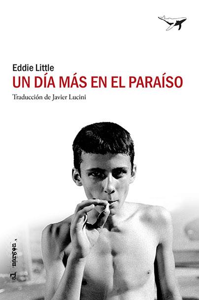 UN DIA MAS EN EL PARAISO | 9788494850158 | LITTLE, EDDIE